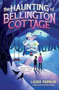 The Haunting of Bellington Cottage by Laura Parnum