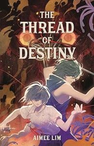 The Thread of Destiny by Aimee Lim