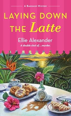 Laying Down the Latte by Ellie Alexander