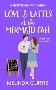Love and Lattes at the Mermaid Café by Melinda Curtis