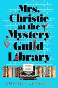Mrs. Christie at the Mystery Guild Library by Amanda Chapman