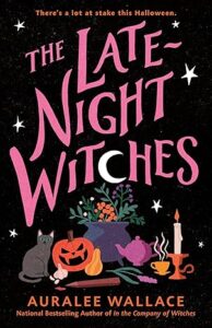 The Late-Night Witches by Auralee Wallace