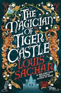 The Magician of Tiger Castle by Louis Sachar