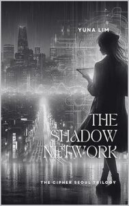 The Shadow Network by Yuna Lim