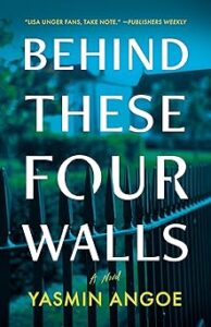 Behind These Four Walls by Yasmin Angoe