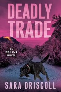 Deadly Trade by Sara Driscoll