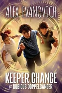 Keeper Chance and the Dubious Doppelganger by Alex Evanovich