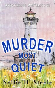 Murder Most Quiet by Nellie H Steele