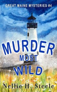 Murder Most Wild by Nellie H Steele