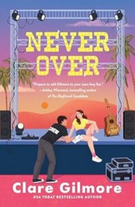 Never Over by Clare Gilmore