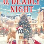 O, Deadly Night by Vicki Delany