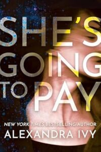 She's Going to Pay by Alexandra Ivy