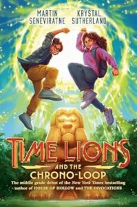 Time Lions and the Chrono-Loop by Krystal Sutherland and Martin Seneviratne