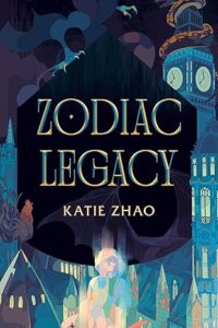 Zodiac Legacy by Katie Zhao