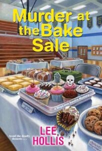 Murder at the Bake Sale by Lee Hollis