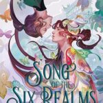 Song of the Six Realms by Judy I. Lin