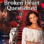 Broken Heart Questioned by Sarah Westill