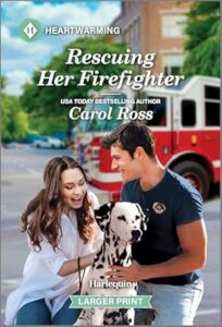 Rescuing Her Firefighter by Carol Ross