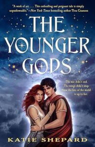 The Younger Gods by Katie Shepard