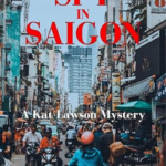 A Spy in Saigon by Nancy Cole Silverman