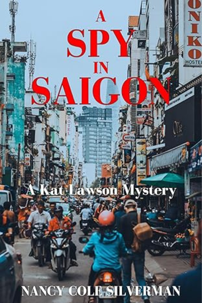 A Spy in Saigon by Nancy Cole Silverman