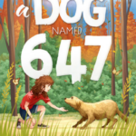 A Dog Named 647 by Nancy Kay
