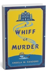A Whiff of Murder by Angela M. Sanders