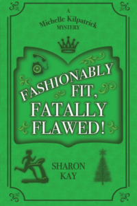 Fashionably Fit Fatally Flawed! by Sharon Kay