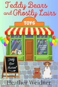 Teddy Bears and Ghostly Lairs by Heather Weidner