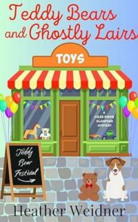 Teddy Bears and Ghostly Lairs by Heather Weidner