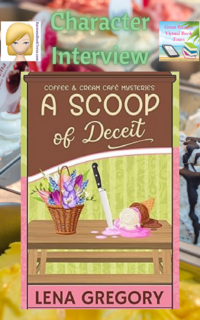 A Scoop of Deceit by Lena Gregory ~ Character Interview