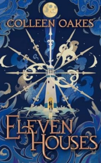 Eleven Houses by Colleen Oakes