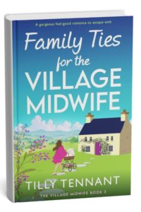 Family Ties for the Village Midwife by Tilly Tennant
