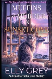 Muffins and Murder in Sunset Cove by Elly Grey