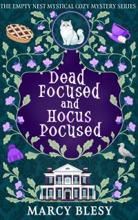 Dead Focused and Hocus Pocused by Marcy Blesy
