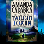 Amanda Cadabra and the Twilight Toxin SL