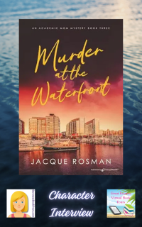 Murder at the Waterfront by Jacque Rosman ~ Character Interview