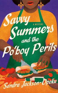 Savvy Summers and the Po’boy Perils by Sandra Jackson-Opoku