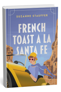 French Toast a la Santa Fe by Suzanne Stauffer book