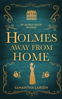 Holmes Away From Home by Samantha Larsen