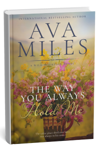 The Way You Always Hold Me by Ava Miles book